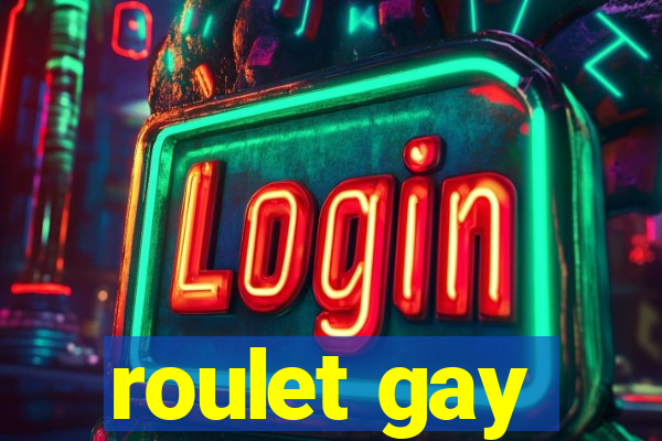 roulet gay